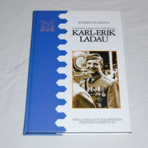 Suomen puolesta Kahden armeijan taistelija Karl-Erik Ladau